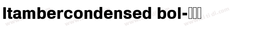 ltambercondensed bol字体转换